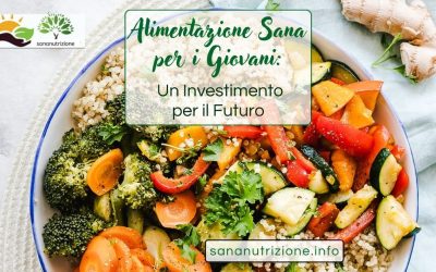 Alimentazione Sana per i Giovani: Un Investimento per il Futuro.