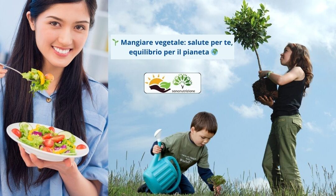 Mangiare vegetale salute per te equilibrio per il pianeta